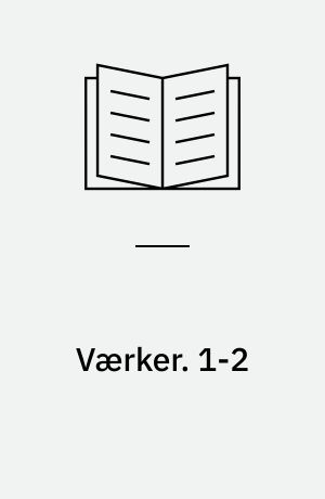 Værker. 1-2