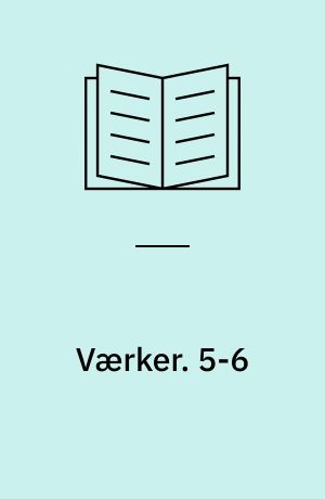 Værker. 5-6
