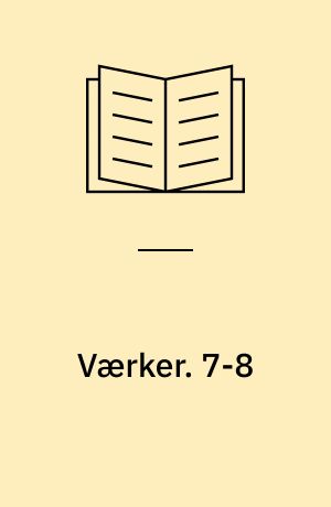 Værker. 7-8