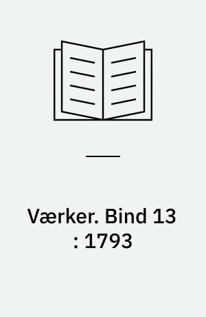 Værker : Mindeudgaven. Bind 13 : 1793 : 2. del