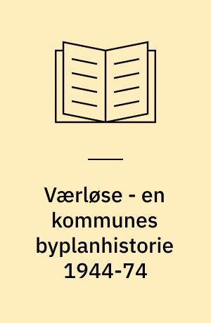 Værløse - en kommunes byplanhistorie 1944-74