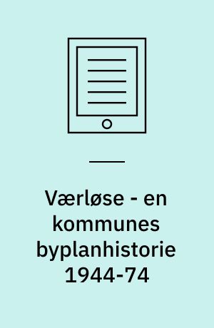 Værløse - en kommunes byplanhistorie 1944-74