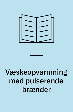 Væskeopvarmning med pulserende brænder