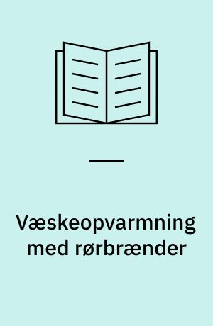 Væskeopvarmning med rørbrænder