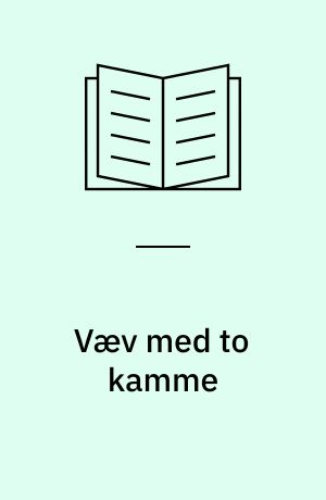 Væv med to kamme : på spjæld og ramme
