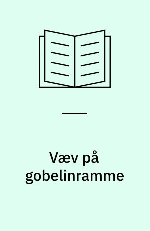 Væv på gobelinramme