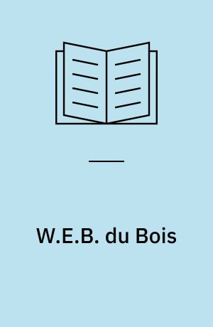 W.E.B. du Bois : Voice of the black protest movement