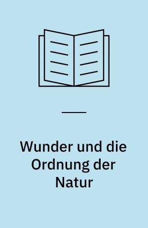 Wunder und die Ordnung der Natur : 1150 - 1750