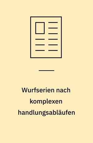 Wurfserien nach komplexen handlungsabläufen