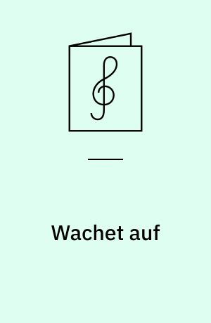 Wachet auf : slutkoral fra kantate 140