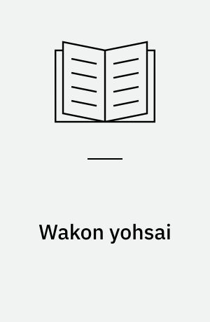 Wakon yohsai : japansk ånd og vestlig teknologi : en beskrivelse af centrale elementer i den japanske ledelsesfilosofi