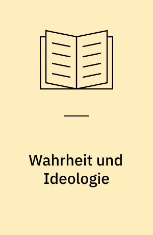Wahrheit und Ideologie