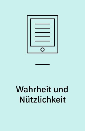 Wahrheit und Nützlichkeit : Selbstbeschreibungen der Wissenschaft zwischen Autonomie und gesellschaftlicher Relevanz