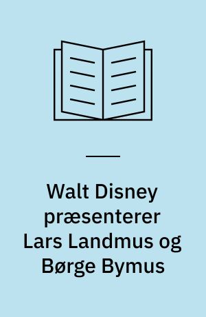 Walt Disney præsenterer Lars Landmus og Børge Bymus