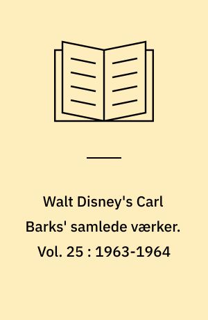 Walt Disney's Carl Barks' samlede værker. Vol. 25 : 1963-1964