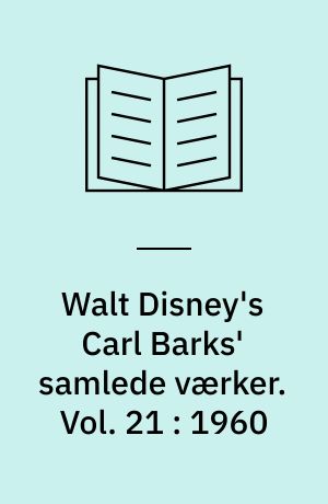 Walt Disney's Carl Barks' samlede værker. Vol. 21 : 1960