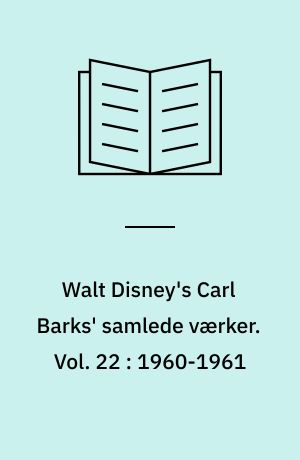 Walt Disney's Carl Barks' samlede værker. Vol. 22 : 1960-1961