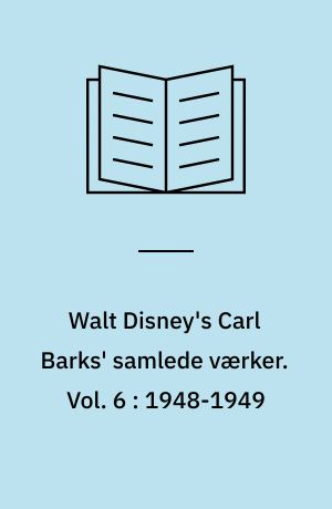 Walt Disney's Carl Barks' samlede værker. Vol. 6 : 1948-1949