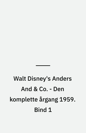 Walt Disney's Anders And & Co. - Den komplette årgang 1959. Bind 1