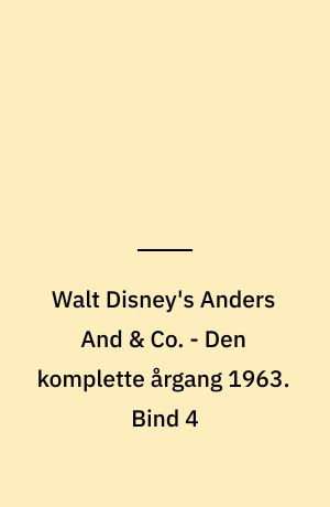 Walt Disney's Anders And & Co. - Den komplette årgang 1963. Bind 4