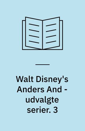 Walt Disney's Anders And - udvalgte serier. 3 : Anders And er guld værd. - 1986. - 189 s.