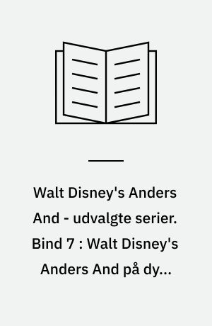 Walt Disney's Anders And - udvalgte serier. Bind 7 : Walt Disney's Anders And på dybt vand