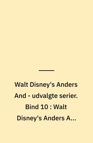 Walt Disney's Anders And - udvalgte serier. Bind 10 : Walt Disney's Anders And holder stand