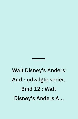 Walt Disney's Anders And - udvalgte serier. Bind 12 : Walt Disney's Anders And ser spøgelser