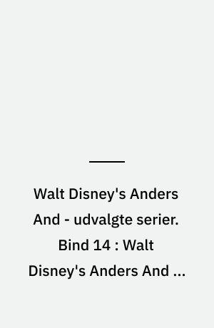 Walt Disney's Anders And - udvalgte serier. Bind 14 : Walt Disney's Anders And på skattejagt