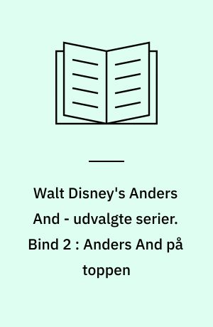 Walt Disney's Anders And - udvalgte serier. Bind 2 : Anders And på toppen