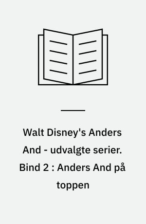 Walt Disney's Anders And - udvalgte serier. Bind 2 : Anders And på toppen