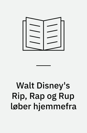 Walt Disney's Rip, Rap og Rup løber hjemmefra