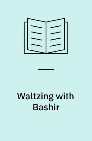 Waltzing with Bashir : perpetrator trauma and cinema