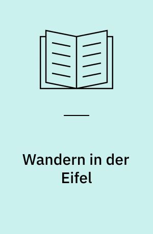 Wandern in der Eifel : nördlicher Teil und Hohes Venn