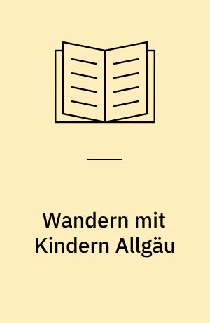 Wandern mit Kindern Allgäu