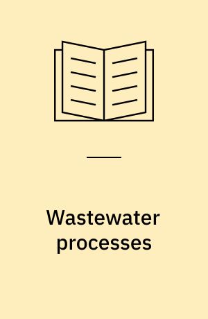 Wastewater processes : controlling a seawage treatment plant