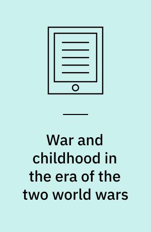 War and childhood in the era of the two world wars