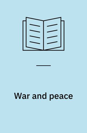 War and peace : the Maude translation, backgrounds and sources, criticism
