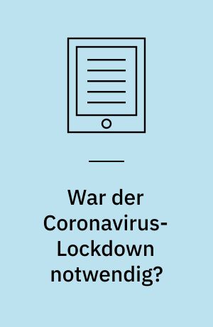 War der Coronavirus-Lockdown notwendig? : Versuch einer wissenschaftlichen Antwort