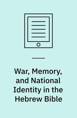War, Memory, and National Identity in the Hebrew Bible