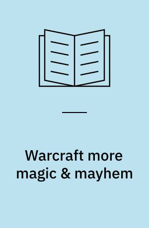 Warcraft more magic & mayhem