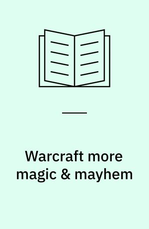Warcraft more magic & mayhem
