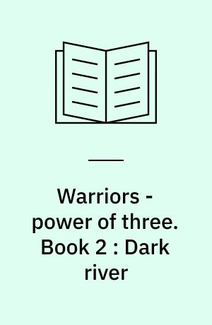 Warriors - power of three. Book 2 : Dark river