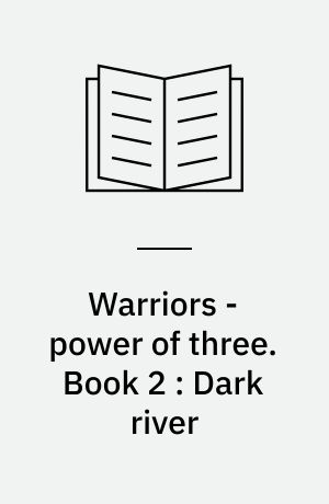 Warriors - power of three. Book 2 : Dark river