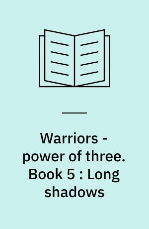 Warriors - power of three. Book 5 : Long shadows