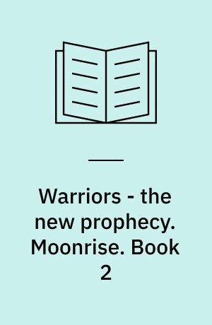 Warriors - the new prophecy. Moonrise. Book 2