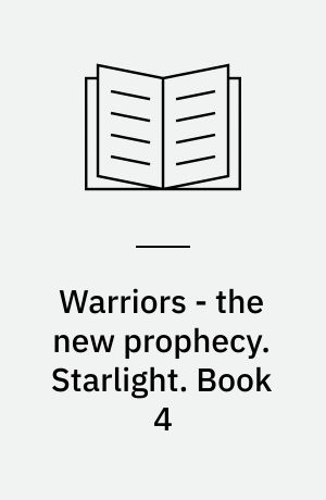Warriors - the new prophecy. Starlight. Book 4