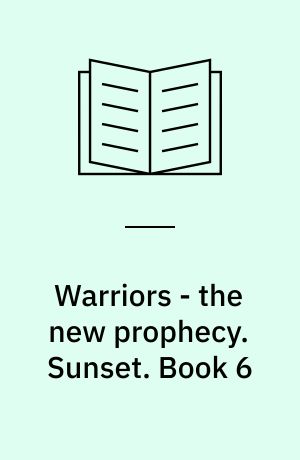 Warriors - the new prophecy. Sunset. Book 6