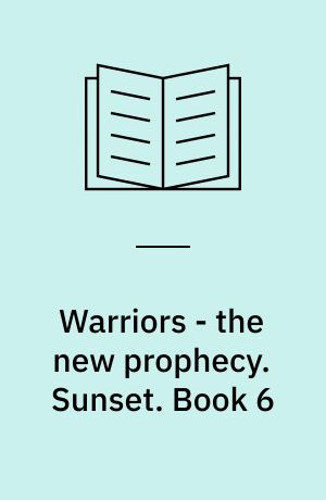 Warriors - the new prophecy. Sunset. Book 6