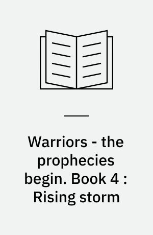 Warriors - the prophecies begin. Book 4 : Rising storm